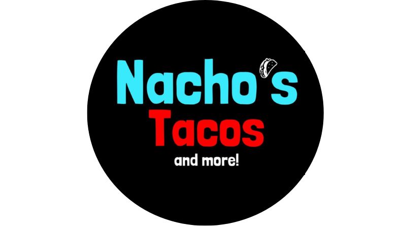 Nacho&#8217;s Tacos and more!