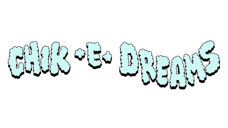 Chick-E-Dreams