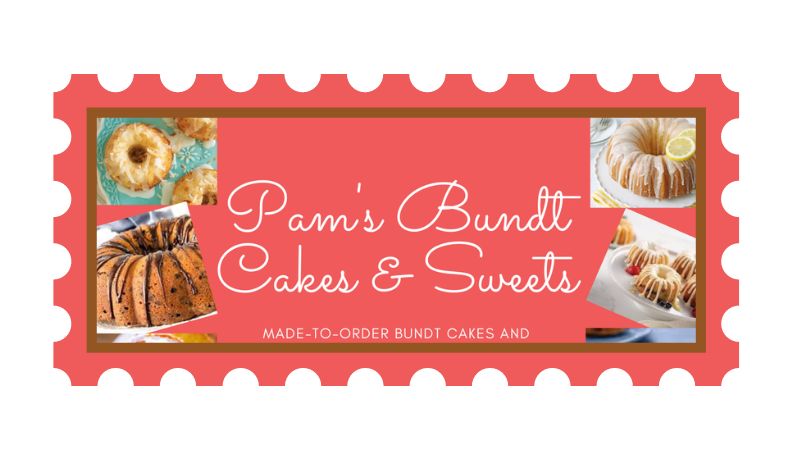 Pam&#8217;s Bundt Cakes &#038; Sweets